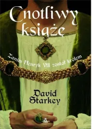 cnotliwy-ksiaze-david-starkey