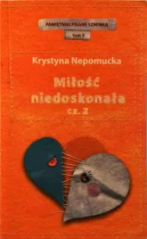 milosc-niedoskonala-cz-2-pamietniki-pisane-krystyna-nepomucka