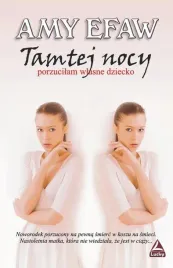 tamtej-nocy-porzucilam-wlasne-dziecko-amy-efaw