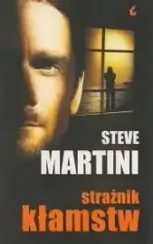 straznik-klamstw-steve-martini