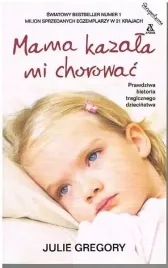 mama-kazala-mi-chorowac-gregory-julie