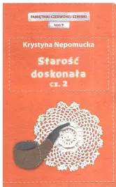 starosc-doskonala-czesc-2-krystyna-nepomucka