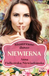 siostrzane-dusze-tom-1-niewierna-anna-fialkowska-niewiadomska