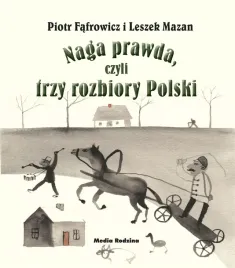 naga-prawda-czyli-trzy-rozbiory-polski-leszek-mazan