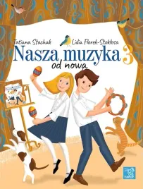 stachak-tatiana-florek-stoklosa-lidia-nasza-muzyka-od-nowa-3-podrecznik