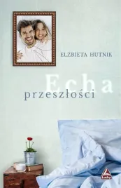 echa-przeszlosci-elzbieta-hutnik