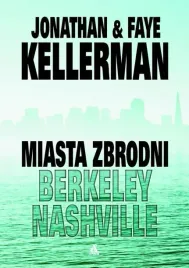 miasta-zbrodni-berkeley-nashville-faye-kellerman-jonathan-kellerman
