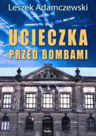 ucieczka-przed-bombami-leszek-adamczewski