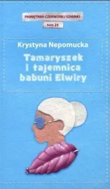 tamaryszek-i-tajemnica-babuni-elwiry-krystyna-nepomucka