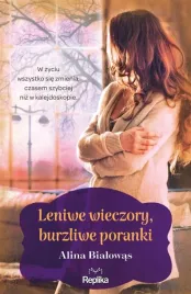 leniwe-wieczory-burzliwe-poranki-alina-bialowas