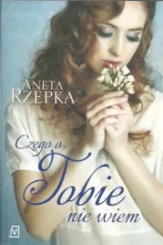 czego-o-tobie-nie-wiem-aneta-rzepka