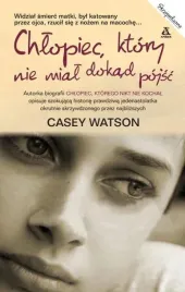 chlopiec-ktory-nie-mial-dokad-pojsc-casey-watson