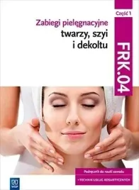 zabiegi-pielegnacyjne-twarzy-szyi-i-dekoltu-podrecznik-do-nauki-zawodu