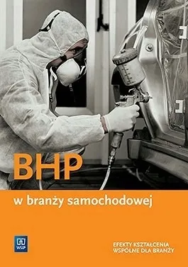 BHP w branży samochodowej. Efekty kształcenia wspólne dla branży WSiP