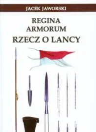 regina-armorum-rzecz-o-lancy