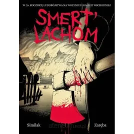 smierc-lachom-komiks-historyczny-o-rzezi-wolynskiej-robert-zareba