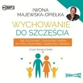 wychowanie-do-szczescia-audiobook-storybox-iwona-majewska-opielka