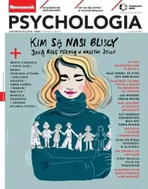 newsweek-psychologia-1-2024-kim-sa-nasi-bliscy-ringier-axel-springer-polska