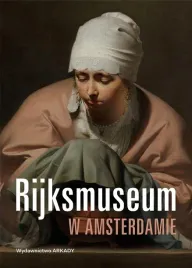 rijksmuseum-w-amsterdamie-album-o-sztuce-arkady-2024-twarda