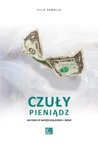 Czuły pieniądz Jak emocje napędzają biznes książka Ringier Axel Springer