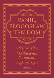 panie-blogoslaw-ten-dom-modlitewnik-dla-rodziny