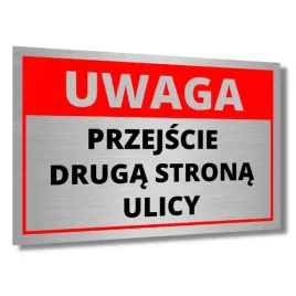 tabliczka-napis-uwaga-przejscie-druga-strona-ulicy-aluminiowa-druk-uv-red