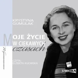 audiobook-mp3-moje-zycie-w-ciekawych-czasach-krystyna-gumulak