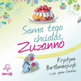 audiobook-mp3-zuzanna-tom-1-sama-tego-chcialas-zuzanno-krystyna-bartlomiejczyk