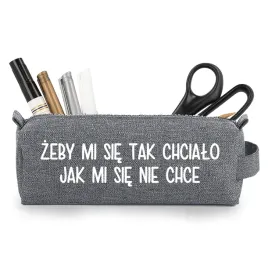 piornik-szkolny-jednokomorowy-zeby-mi-sie-tak-chcialo-jak-mi-sie-nie-chce