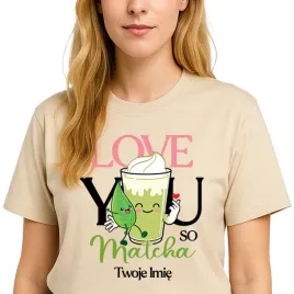 koszulka-damska-migdalowa-dla-milosniczki-matchy-love-you-matcha-imie-m