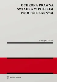 ochrona-prawna-swiadka-w-polskim-procesie-karnym