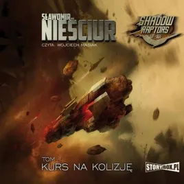 audiobook-mp3-shadow-raptors-tom-1-kurs-na-kolizje-slawomir-niesciur