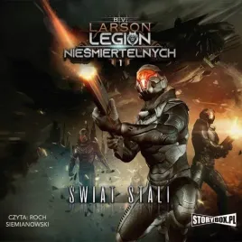 audiobook-mp3-legion-niesmiertelnych-tom-1-swiat-stali-b-v-larson