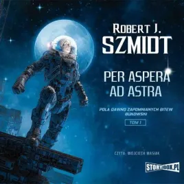 audiobook-mp3-pola-dawno-zapomnianych-bitew-bukowski-tom-1-per-aspera-ad-astra-robert-j-szmidt