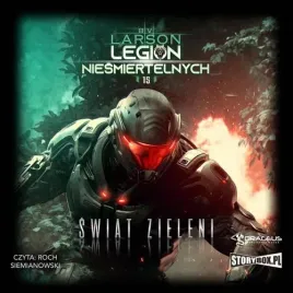 audiobook-mp3-legion-niesmiertelnych-tom-15-swiat-zieleni-b-v-larson