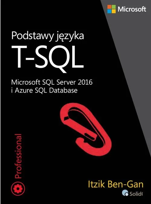 ebook-podstawy-jezyka-t-sql-microsoft-sql-server-2016-i-azure-sql-database-itzik-ben-gan