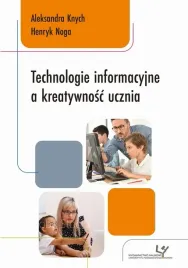 ebook-technologie-informacyjne-a-kreatywnosc-ucznia-aleksandra-knych