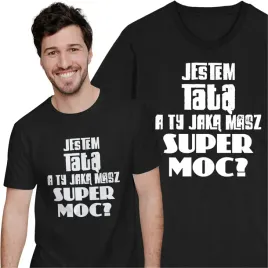 koszulka-dla-taty-na-dzien-ojca-jestem-tata-a-ty-jaka-masz-supermoc-bohater