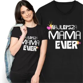 koszulka-dla-mamy-na-dzien-mamy-urodziny-najlepsza-mama-ever-prezent