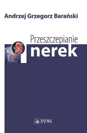 przeszczepianie-nerek-andrzej-grzegorz-baranski