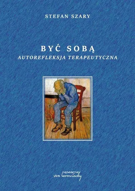 Ebook Być sobą Autorefleksja terapeutyczna — Stefan Szary