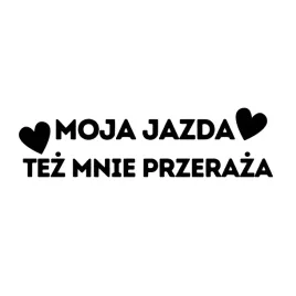 naklejka-moja-jazda-tez-mnie-przeraza-na-samochod-wytrzymala-folia-10-cm