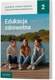 podrecznik-edukacja-zdrowotna-2-zakres-podstawowy-liceum-i-technikum-opracowania-zbiorowe