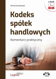 ebook-kodeks-spolek-handlowych-komentarz-praktyczny-e-book-z-suplementem-elektronicznym-michal-koralewski