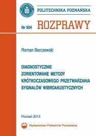 ebook-diagnostycznie-zorientowane-metody-krotkoczasowego-przetwarzania-sygnalow-wibroakustycznych-roman-barczewski