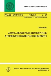 ebook-zjawiska-pizooptyczne-i-elastooptyczne-w-fotonicznych-kompozytach-polimerowych-zeszyt-fizyka-nr-57-piotr-lesiak