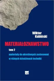 ebook-materialoznawstwo-tom-2-materialy-do-okreslonych-zastosowan-w-roznych-dziedzinach-techniki-wiktor-kubinski