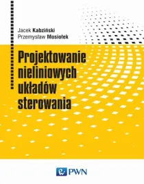 ebook-projektowanie-nieliniowych-ukladow-sterowania-jacek-kabzinski