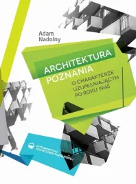 ebook-architektura-poznania-o-charakterze-uzupelniajacym-po-roku-1945-adam-nadolny