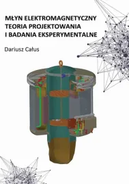 ebook-mlyn-elektromagnetyczny-teoria-projektowania-i-badania-eksperymentalne-dariusz-calus
